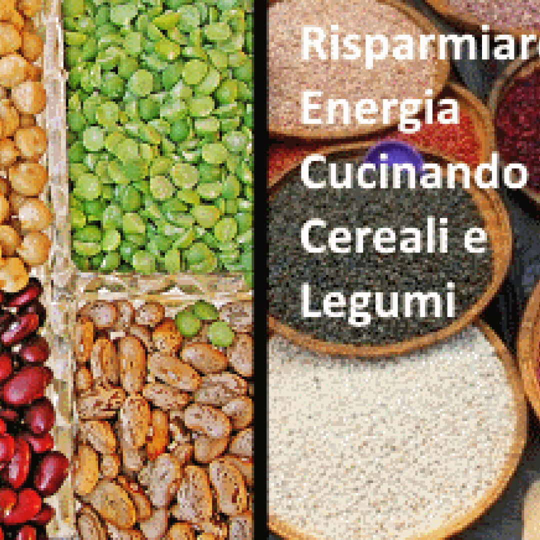 risparmio cereali legumi cucina energia