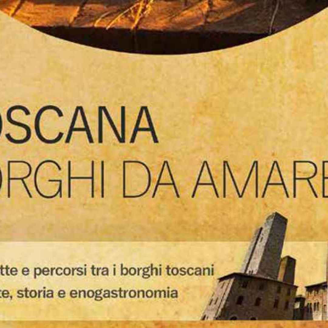 Scarica la guida gratuita ai 51 borghi toscani certificati - Una Toscana da Amare