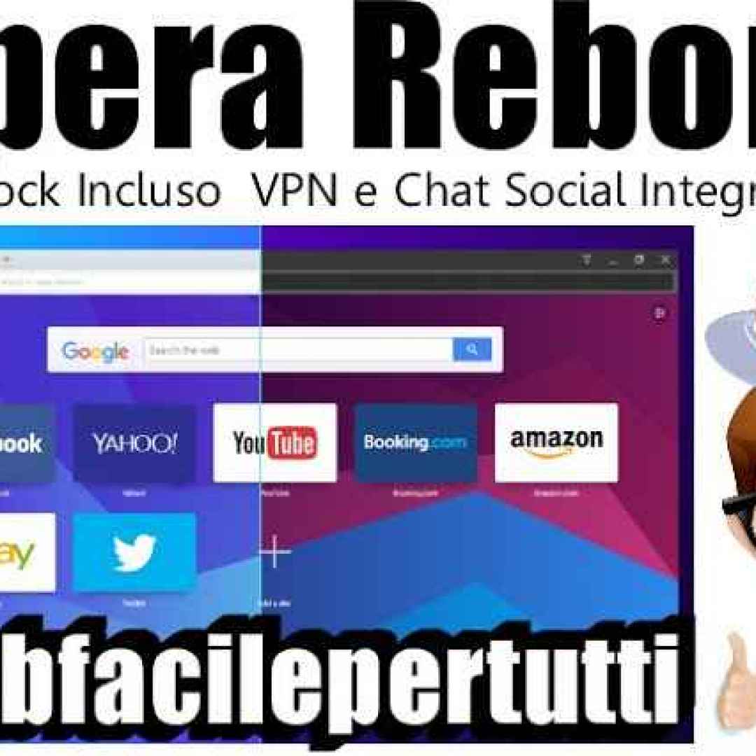 (Opera Reborn) Browser Con Adblock Incluso VPN e Chat Social Integrate