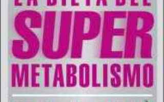 Alimentazione: dieta supermetabolismo  haylie pomroy