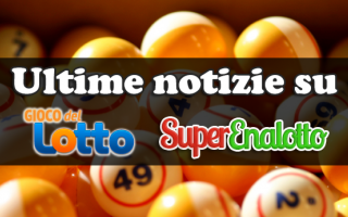 Estrazioni del Lotto e del SuperEnalotto del 12 giugno 2017