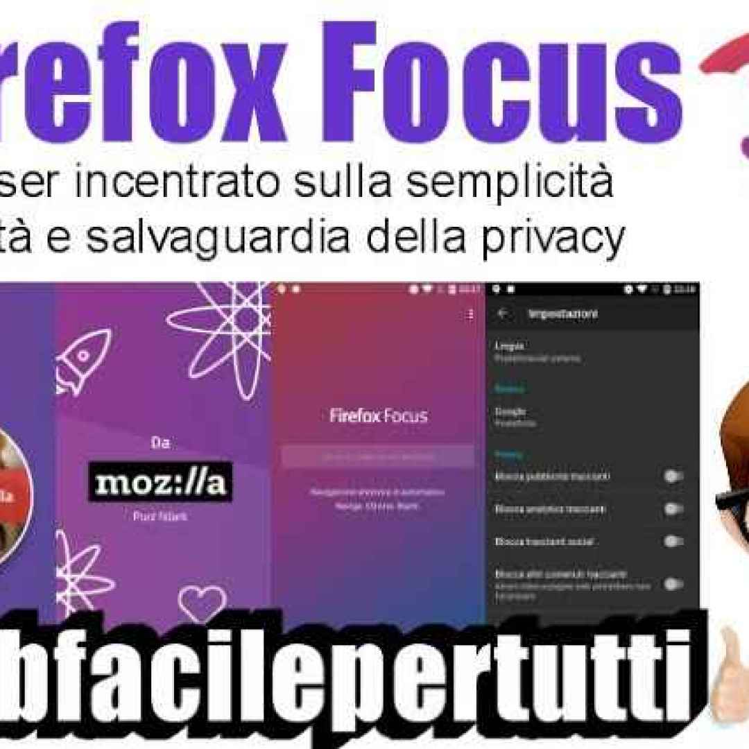 (Firefox Focus) Browser incentrato sulla semplicità, velocità e salvaguardia della privacy