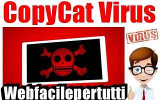Sicurezza: copycat malware virus sicurezza