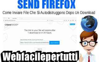 (Send Firefox) Come Inviare File Che Si Autodistruggono Dopo Un Download