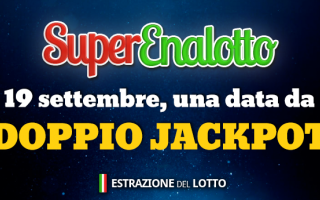 19 settembre, un giorno da doppio jackpot per i giocatori del SuperEnalotto