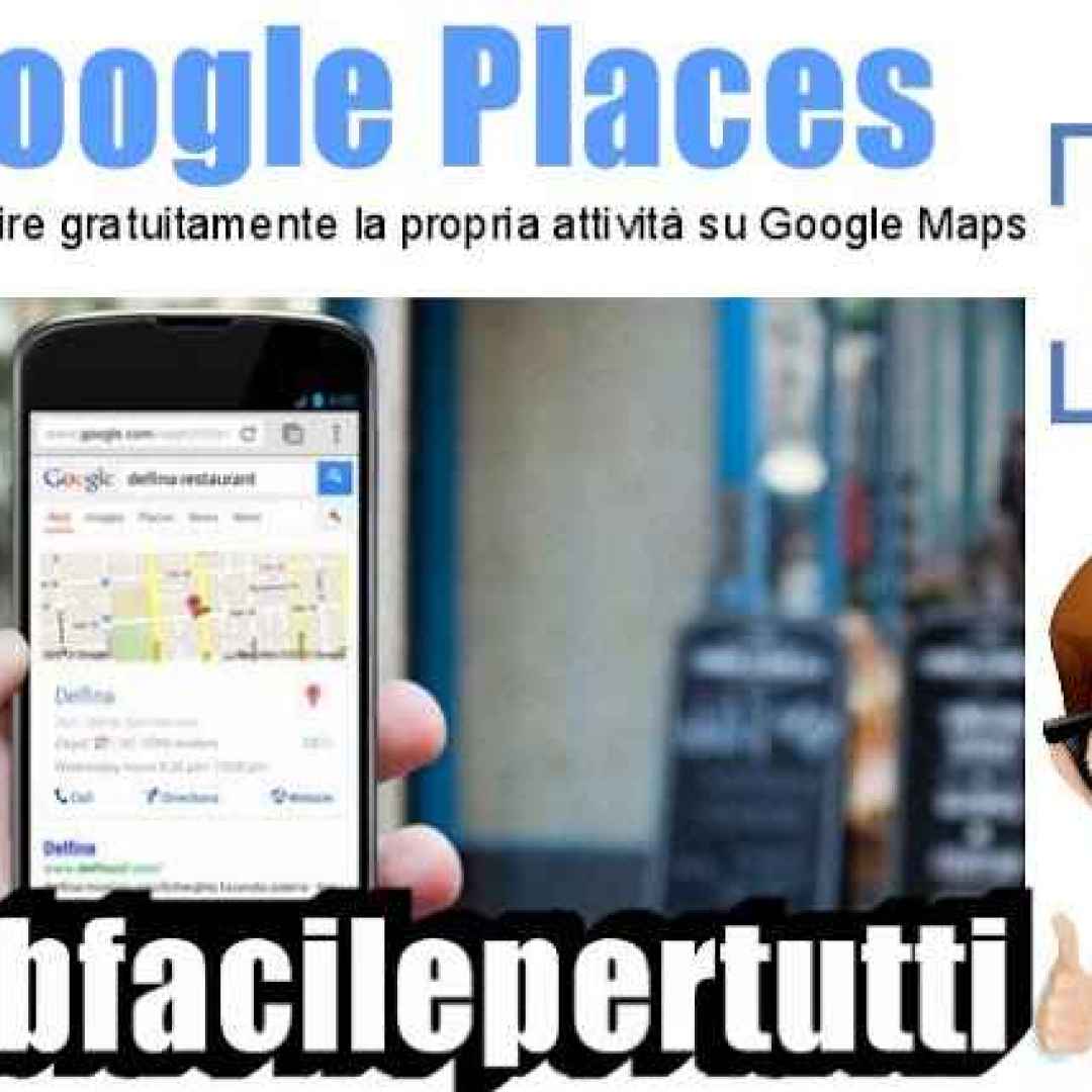 (Google Places) Come inserire gratuitamente la propria attività sulle mappe di Google
