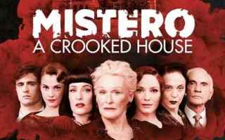 Cinema: mistero a crooked house film cinema