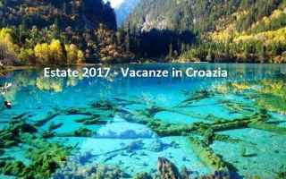 Viaggi: croazia  vacanze  estate 2017