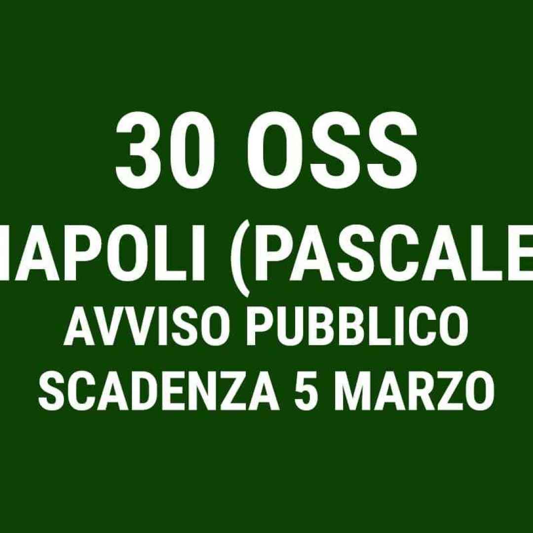 30 OSS avviso pubblico NAPOLI ISTITUTO PASCALE