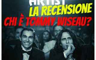 THE DISASTER ARTIST: chi è Tommy Wiseau?