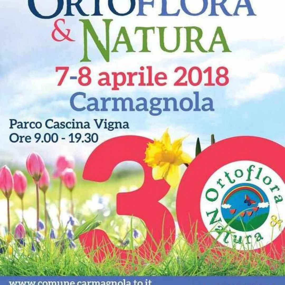 Trentesima edizione di “Ortoflora & Natura”, sabato 7 e domenica 8 aprile 2018 a Carmagnola (To)