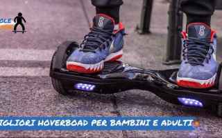 Gadget: migliori hoverboard  hoverboard migliori