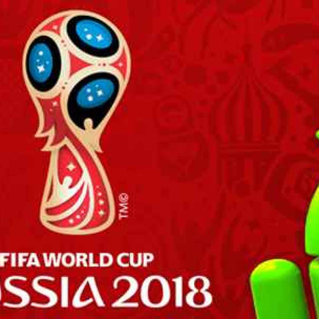 Mondiali 2018 in Russia – le migliori app per Android