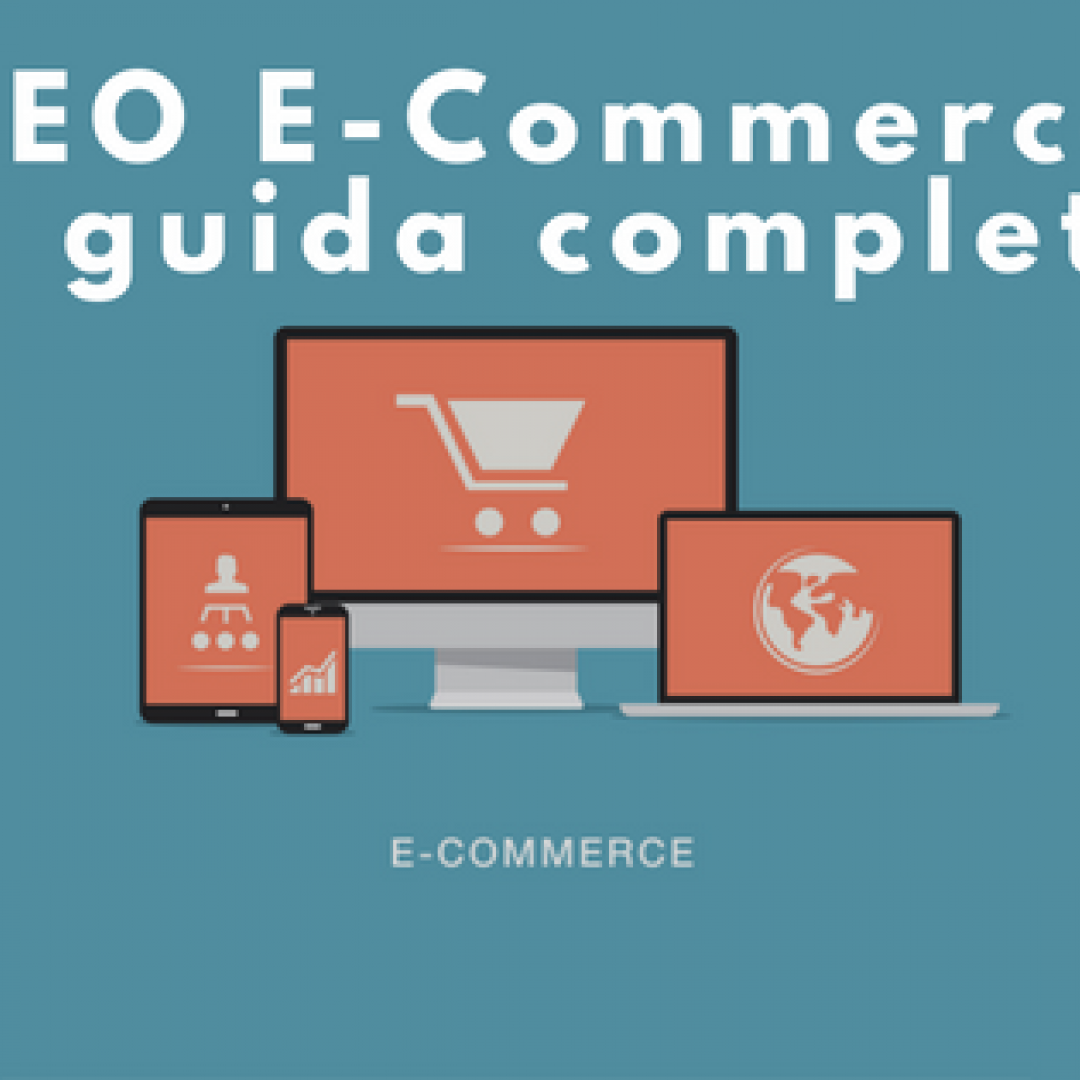 Seo per E-Commerce: la guida completa