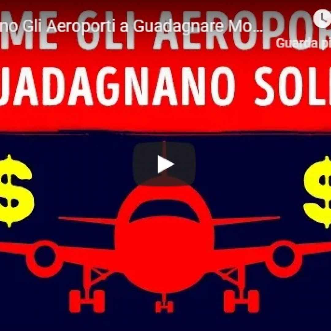 Come fanno gli aeroporti a guadagnare molti soldi - VIDEO