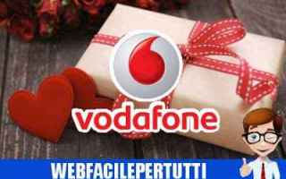 (Vodafone) Regala Giga illimitati Gratis a San Valentino per tutta la giornata