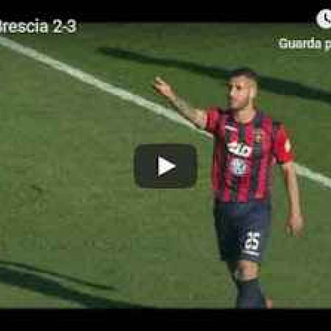 Cosenza - Brescia 2-3 Guarda Gol e Highlights