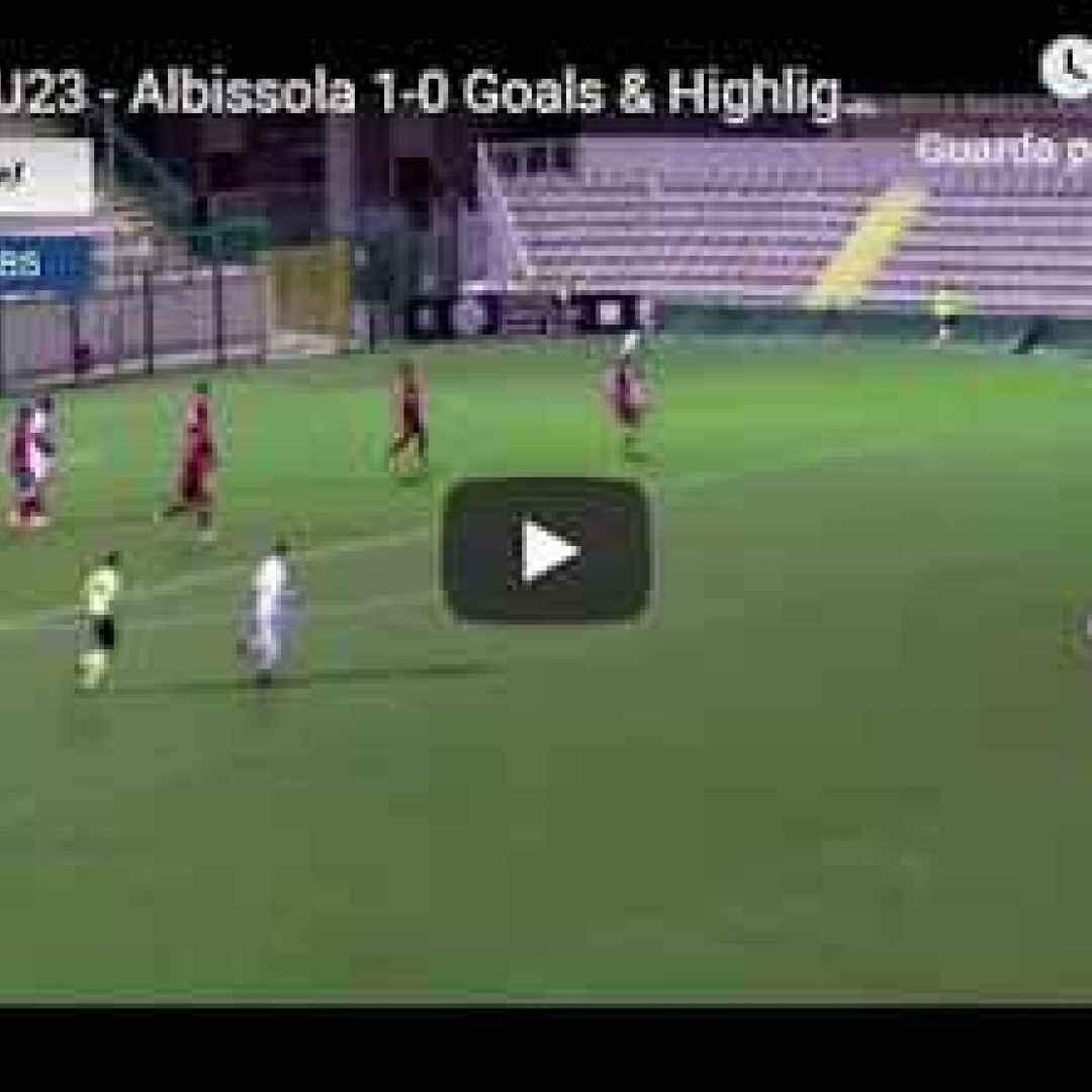 Juventus U23 - Albissola 1-0 Guarda Gol e Highlights
