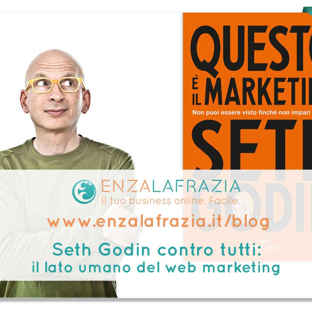 Seth Godin contro tutti: recensione del nuovo libro Questo è il marketing