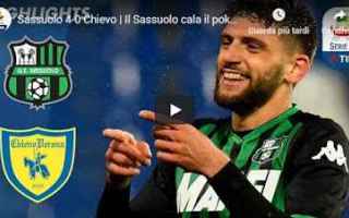 Sassuolo - Chievo 4-0 Guarda Gol e Highlights