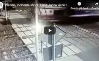 dal Mondo: polonia video ambulanza morti incidente