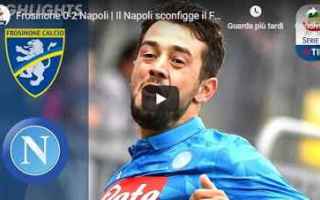 Frosinone - Napoli 0-2 Guarda Gol e Highlights