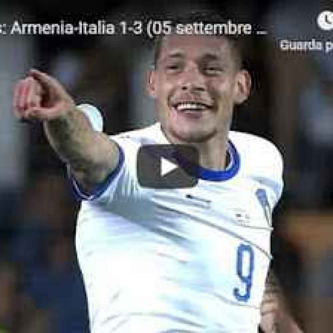 italia armenia video azzurri calcio