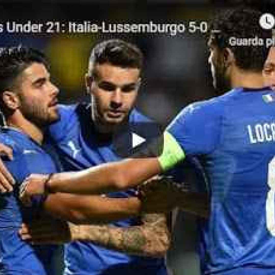 Italia-Lussemburgo 5-0 Guarda Gol e Highlights - Under 21