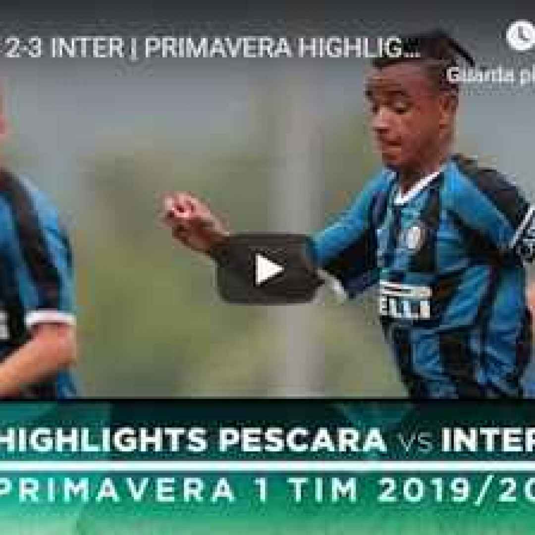 Pescara - Inter 2-3 Guarda Gol e Highlights - Campionato Primavera
