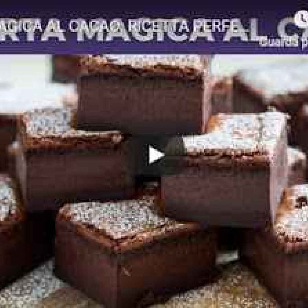 Torta magica al cacao: ricetta perfetta - VIDEO