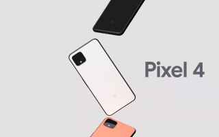 Cellulari: pixel 4  pixel 4 xl  google  smartphone