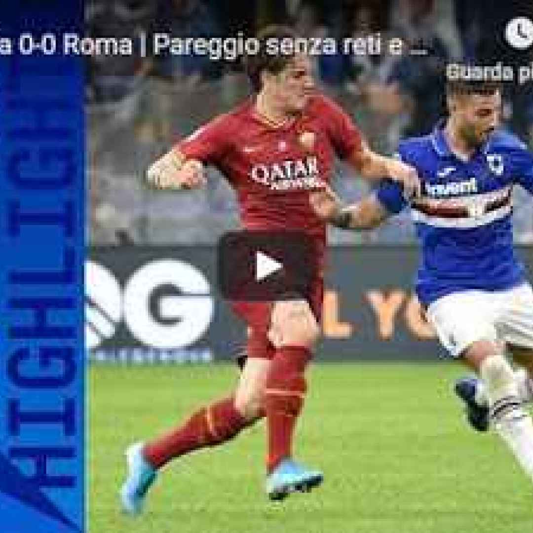 sampdoria roma video gol calcio