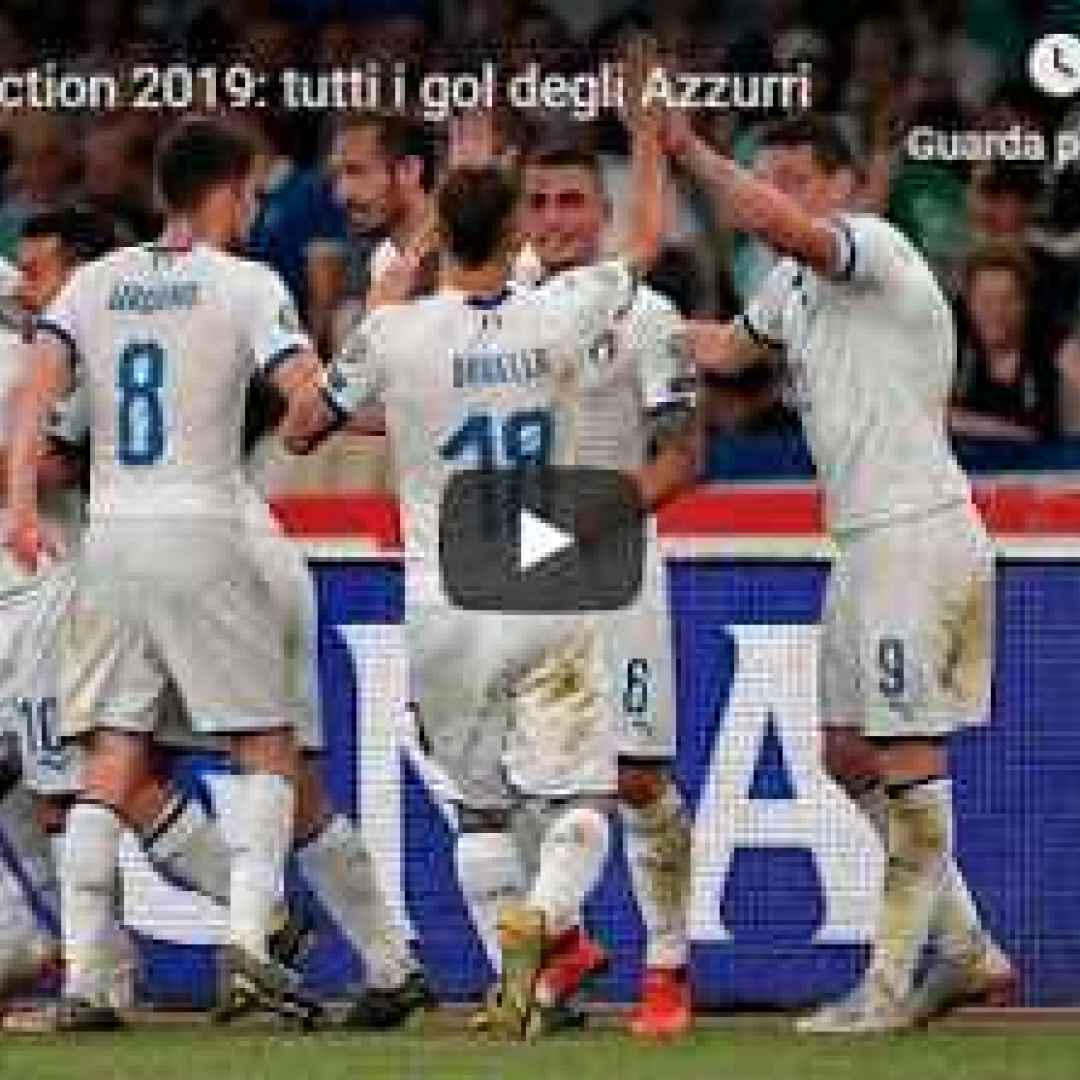 Tutti i gol degli Azzurri nel 2019 - VIDEO