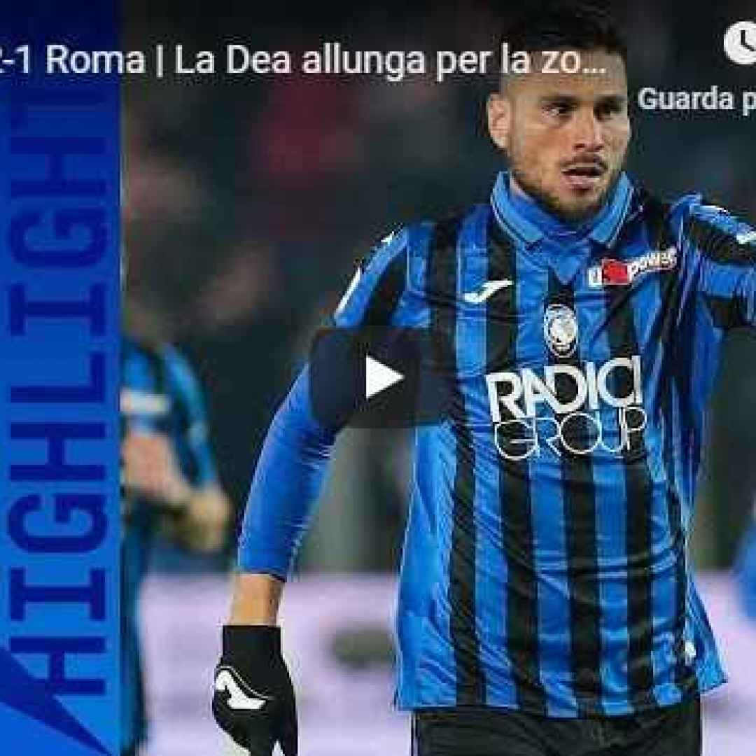 atalanta roma video calcio gol