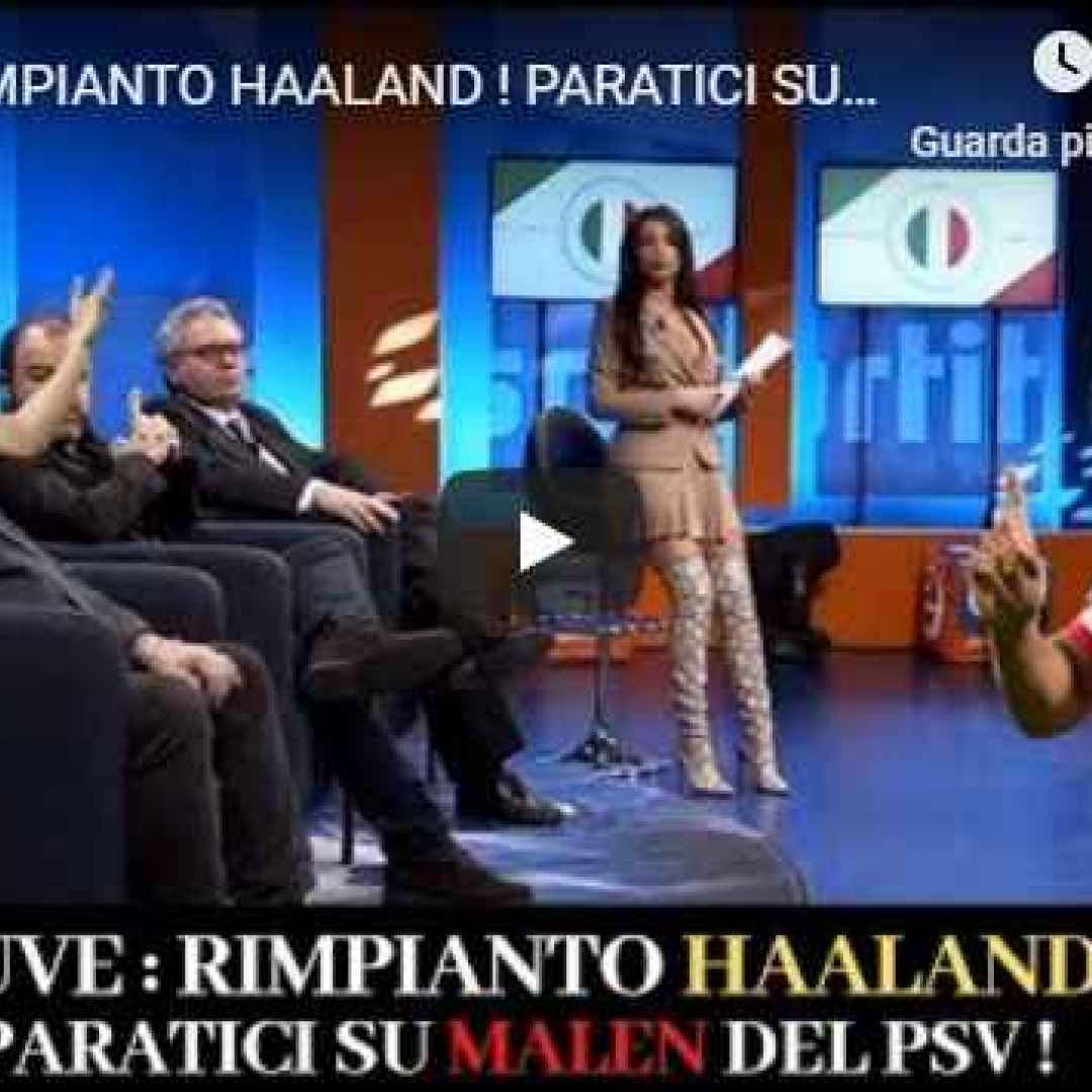 Rimpianto Haaland per la Juve! Paratici su Malen del PSV – VIDEO