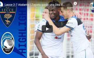 Lecce-Atalanta 2-7 Guarda Gol e Highlights – VIDEO