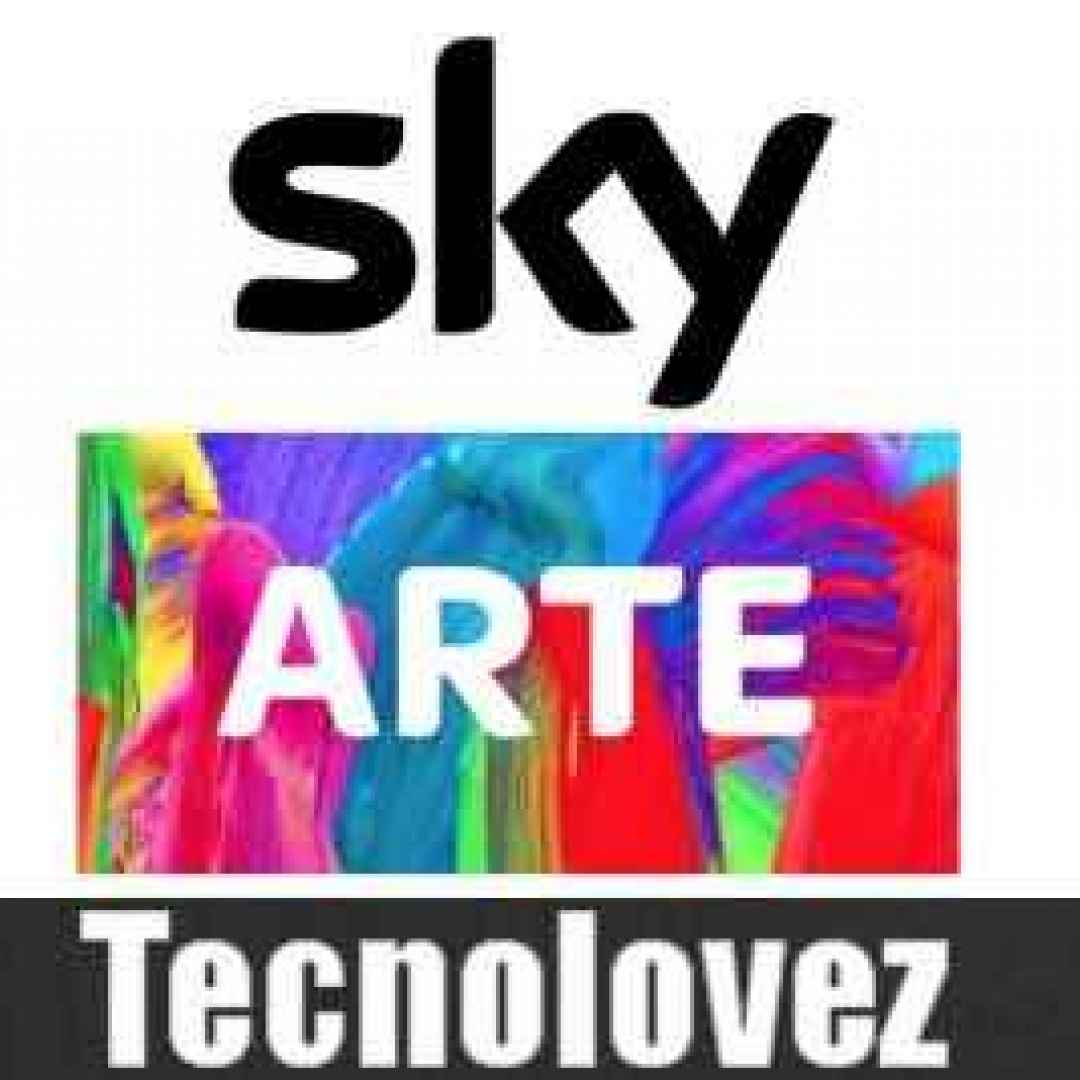 (Sky Arte gratis in streaming per tutti)  Ecco come guardarlo su pc , smartphone , tablet e smart tv