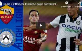 Serie A: roma udinese video gol calcio