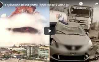 Esplosione Beirut come l'apocalisse: i video girati dai cittadini sono impressionanti - VIDEO CRONACA