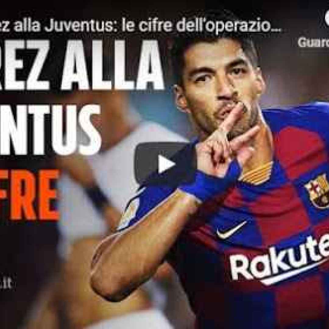 Luis Suarez alla Juventus: le cifre dell