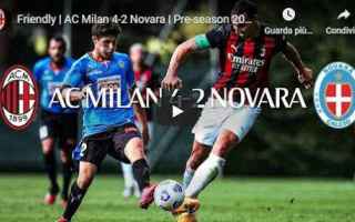 Serie A: milan novara calcio video amichevole
