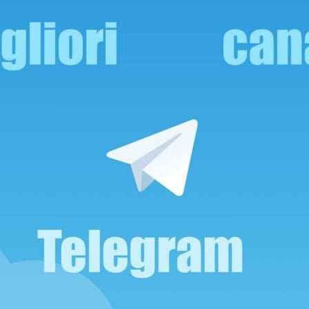ECCO GLI ULTIMI CANALI TELEGRAM 2020