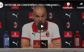 Conferenza Stampa Stefano Pioli pre Inter-Milan - VIDEO