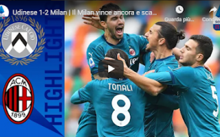 Serie A: udine udinese milan video gol calcio