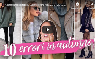 Moda: moda video fashion errori autunno