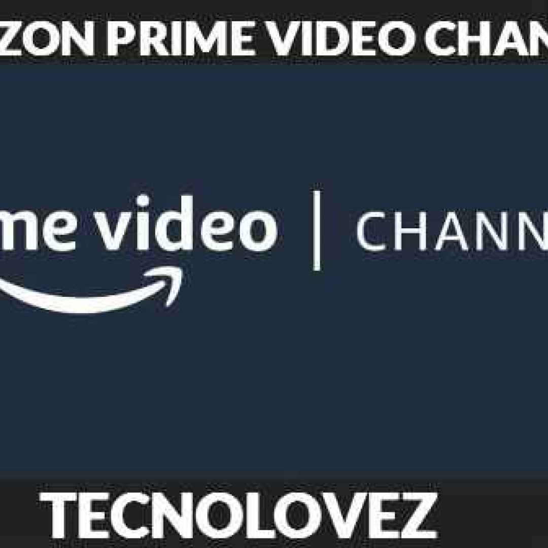 (Amazon Prime Video Channels) Nuovi Canali Di TV On-Demand a Pagamento