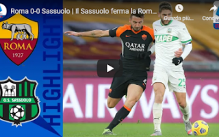 Serie A: roma sassuolo video calcio gol