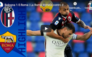 Serie A: bologna roma video calcio gol