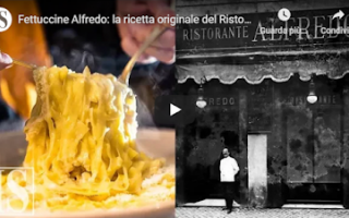 Fettuccine Alfredo: la ricetta originale del Ristorante Alfredo alla Scrofa - VIDEO