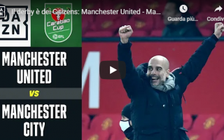 MANCHESTER UNITED-MANCHESTER CITY 0-2 | GOL E HIGHLIGHTS | CARABAO CUP – VIDEO